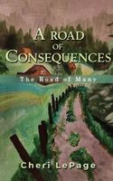Cover of A Road Of Consequences by Cheri Lepage
