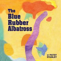The Blue Rubber Albatross