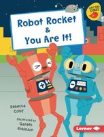 Robot Rocket & You Are It!