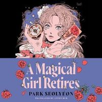 A Magical Girl Retires