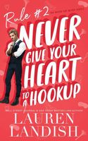 Never Give Your Heart to a Hookup
