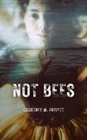 Cover of Not Bees by Courtney M. Privett