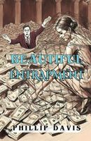 Cover of Beautiful Entrapment by Phillip Davis