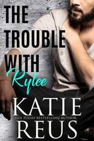 The Trouble with Rylee