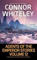 Agents of The Emperor Stories Volume 12: 5 Science Fiction Short Stories