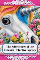 The Adventures of the Unicorn Detective Agency