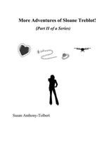 Cover of More Adventures of Sloane Treblot! by Susan Anthony-Tolbert