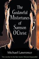 The Godawful Misfortunes of Samson O'Christ