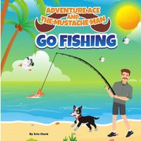 Adventure Ace and the Mustache Man: Go Fishing