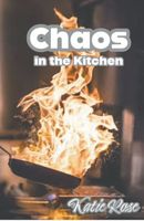 Chaos in the Kitchen