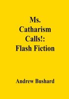 Cover of Ms. Catharism Calls! by Andrew Bushard