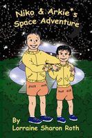 Cover of Niko & Arkie's Space Adventure by Lorraine Sharon Roth