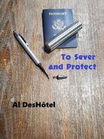 Cover of To Sever and Protect by Al DesHotel