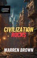 Cover of Civilization Rocks by Warren Brown