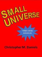 Cover of Small Universe by Christopher M. Daniels