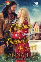 Bringing Christmas in the Rugged Rancher's Heart