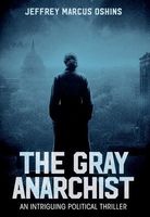 Cover of The Gray Anarchist by Jeffrey Marcus Oshins