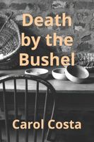 Death By The Bushel