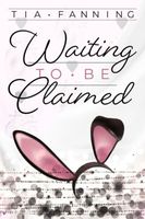 Cover of Waiting to be Claimed by Tia Fanning