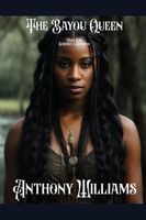 Cover of The Bayou Queen by Anthony Williams