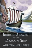 Bridget Bramble and the Dragon Ship