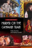 Cover of Murder on the Campaign Train by Kelly Durham