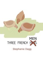 Cover of Three French Men by Stephanie Dagg