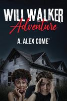 Cover of Will Walker Adventure by A. Alex Come