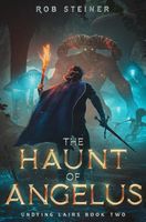 Cover of The Haunt of Angelus by Rob Steiner