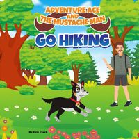 Adventure Ace and the Mustache Man: Go Hiking