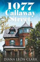 Cover of 1077 Callaway Street by Diana Clark