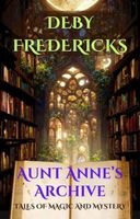 Cover of Aunt Anne's Archive by Deby Fredericks