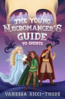 The Young Necromancer's Guide to Ghosts cover