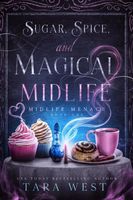 Sugar, Spice, and Magical Midlife
