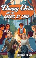 Danny Orlis and the Ordeal at Camp