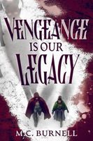 Cover of Vengeance Is Our Legacy by M.C. Burnell