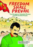Cover of Freedom Shall Prevail: The Struggle of Abdullah ??calan and the Kurdish People by Sean Michael Wilson