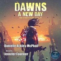Dawn's a New Day and Other Futuristic Tales