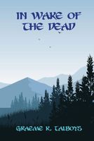 Cover of In Wake Of The Dead by Graeme K. Talboys
