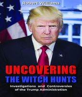 Cover of Uncovering the Witch Hunts by Robert Williams