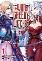 The War of Greedy Witches, Vol. 1: Thirty-Two of the Wickedest Women Duel to the Death