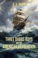 Cover of Three Dabbs Boys and the American Revolution by G.E. Dabbs