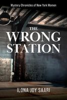 Cover of The Wrong Station by Ilona Joy Saari