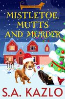 Mistletoe, Mutts, and Murder