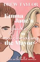Cover of Emma Jane's Guide to Matchmaking the Mayor by Drew Taylor