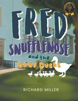Cover of Fred Snufflenose and the Baby Ducks by Richard Miller