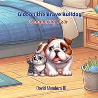 Cover of Gideon the Brave Bulldog by David Mendoza