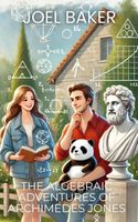 Cover of The Algebraic Adventures of Archimedes Jones by Joel Baker