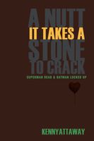 Cover of A Nutt It Takes a Stone to Crack by Kenny Attaway