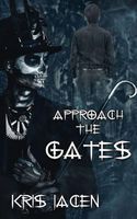 Cover of Approach the Gates by Kris Jacen